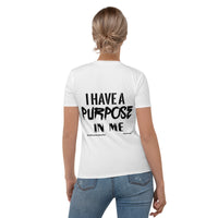 I have A Purpose In Me Women's T-shirt