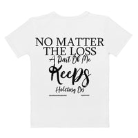 No Matter The Loss A Part Of Me Keeps Holding On Women's T-shirt