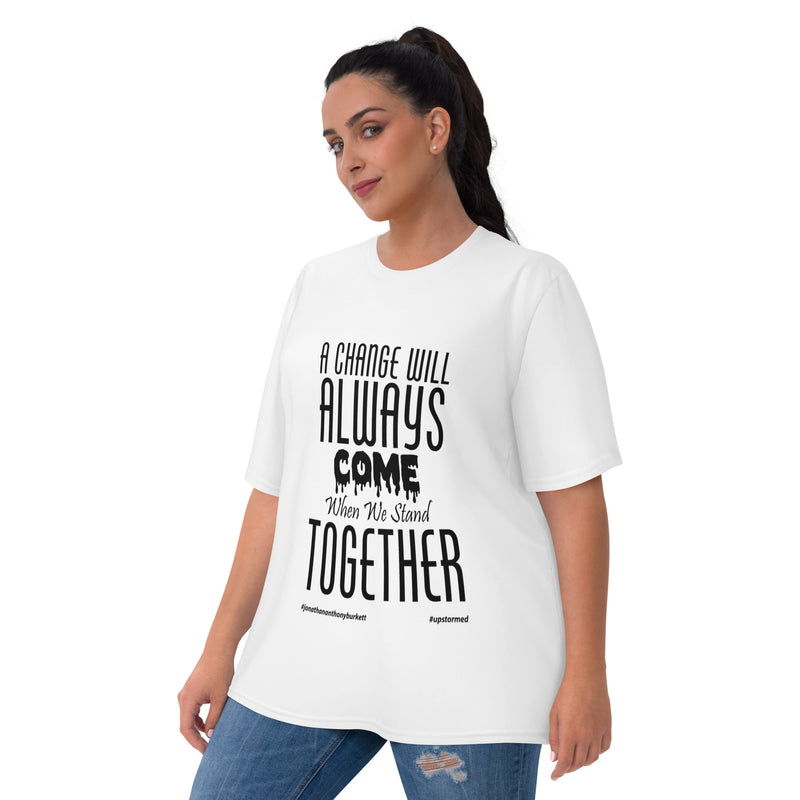 A Change Will Always Come Women's T-shirt