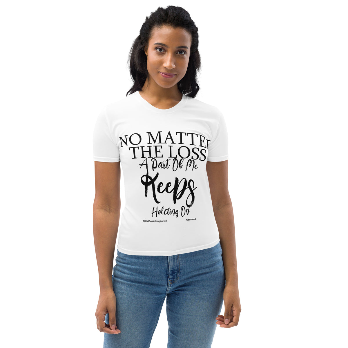 No Matter The Loss A Part Of Me Keeps Holding On Women's T-shirt