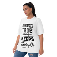 No Matter The Loss A Part Of Me Keeps Holding On Women's T-shirt