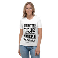 No Matter The Loss A Part Of Me Keeps Holding On Women's T-shirt