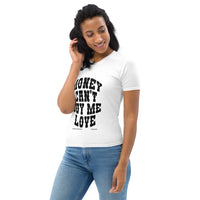 Money Can't Buy Me Love Women's T-shirt