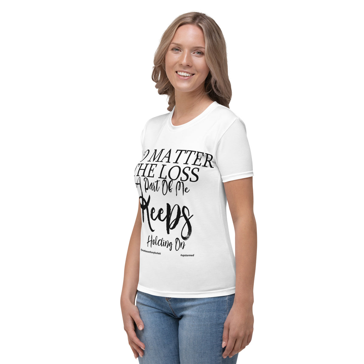 No Matter The Loss A Part Of Me Keeps Holding On Women's T-shirt