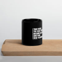 Take Risks Try New Things Upstormed Black Glossy Mug