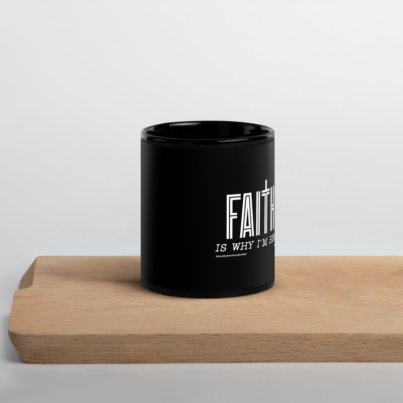 Faith Is Why I'm Here Upstormed Black Mug