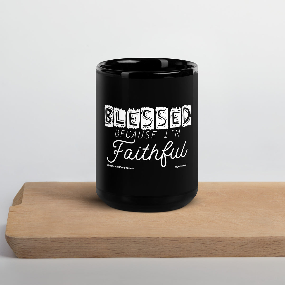 Blessed Because I'm Faithful Upstormed Mug