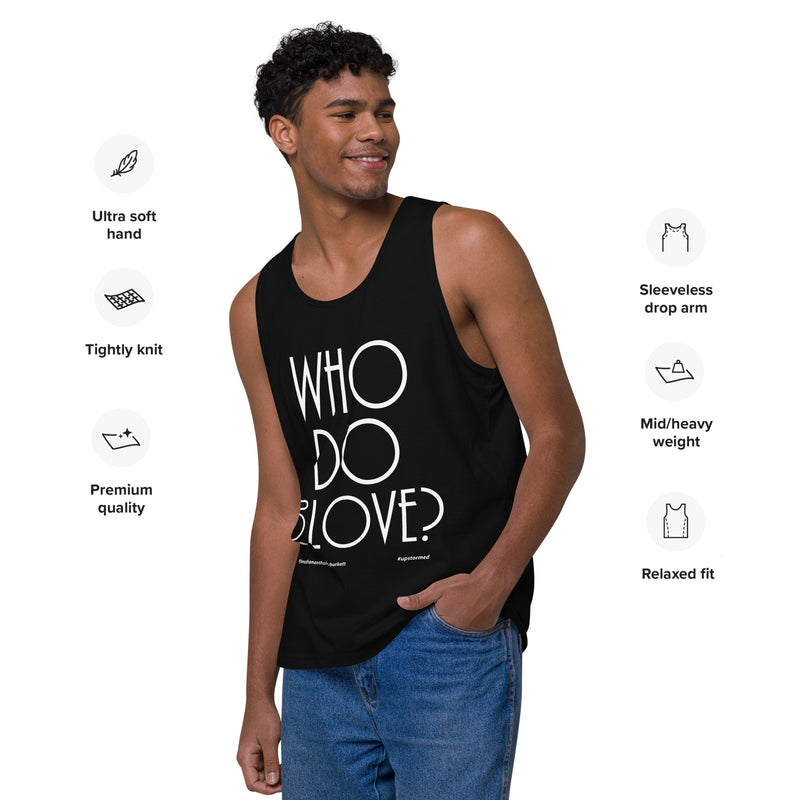 Who Do You Love Men’s premium tank top