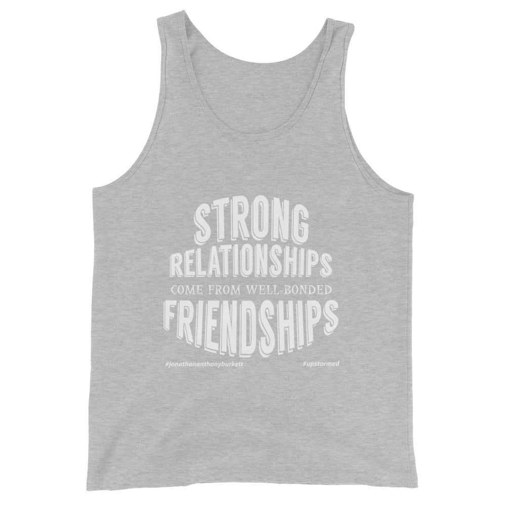 Strong Relationships Come From Well-Bonded Friendships Upstormed Tank Top