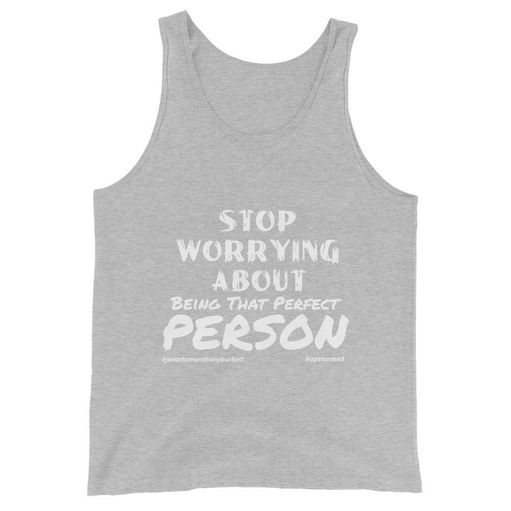 Stop Worrying About Being That Perfect Person Upstormed Tank Top