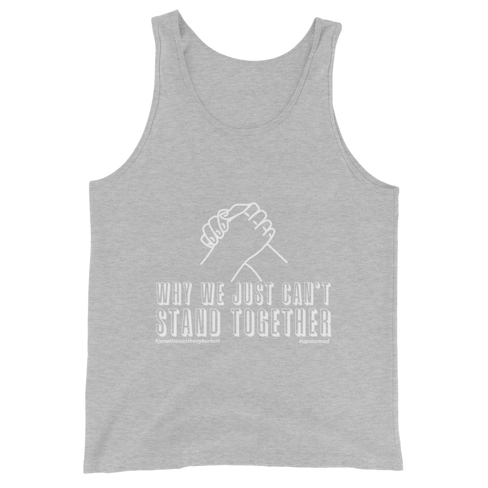 Why We Just Can’t Stand Together Upstormed Tank Top