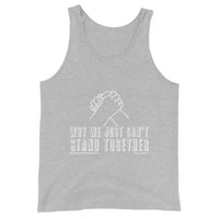 Why We Just Can’t Stand Together Upstormed Tank Top