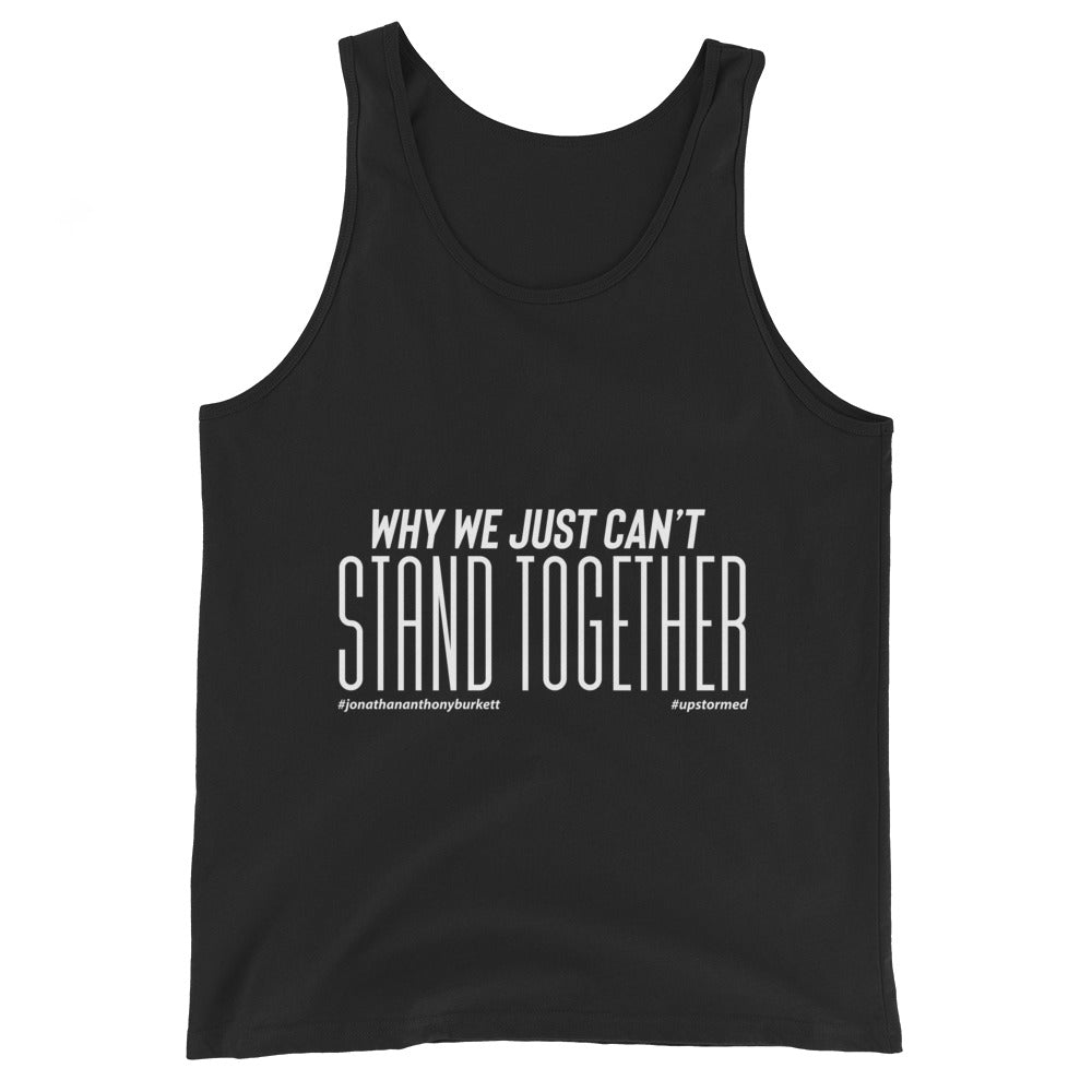 Why We Just Can’t Stand Together Upstormed Tank Top