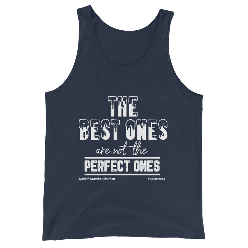 The Best Ones Are Not The Perfect Ones Upstormed Tank Top