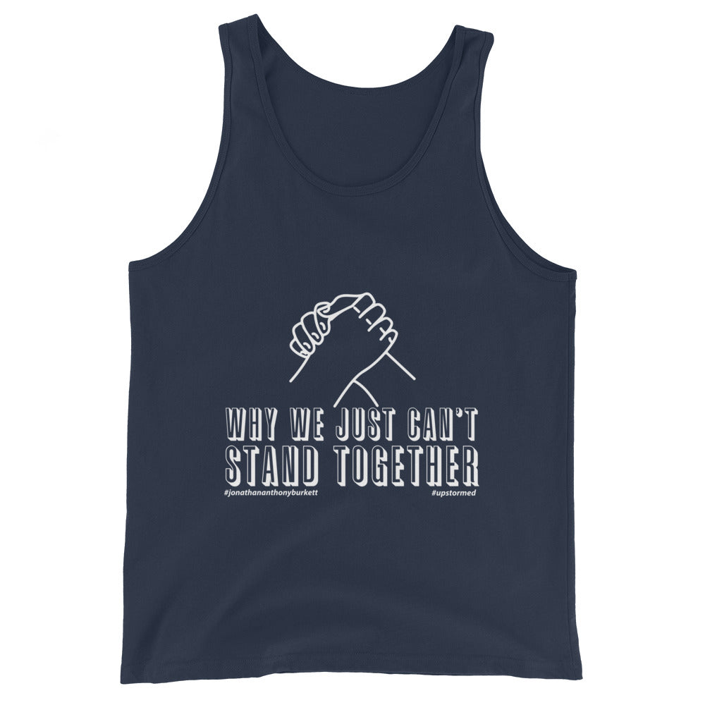 Why We Just Can’t Stand Together Upstormed Tank Top