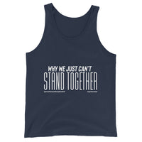 Why We Just Can’t Stand Together Upstormed Tank Top