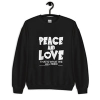 Peace And Love That’s What We All Need Upstormed Sweatshirt