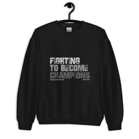 Fighting To Become Champions Upstormed Sweatshirt