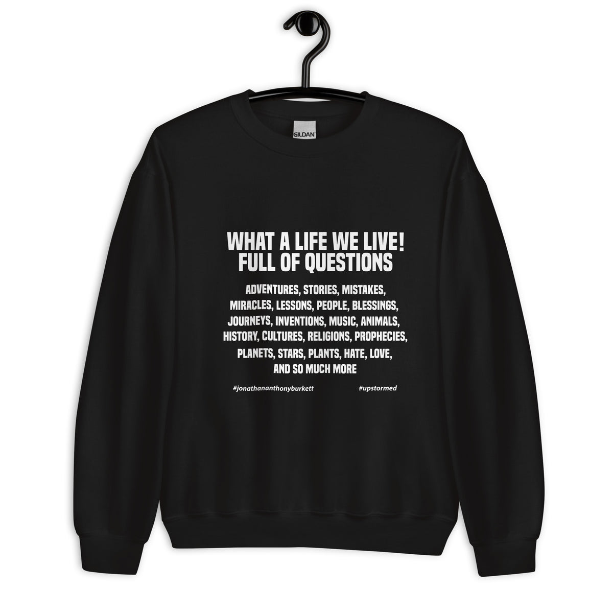 What A Life We Live Upstormed Sweatshirt