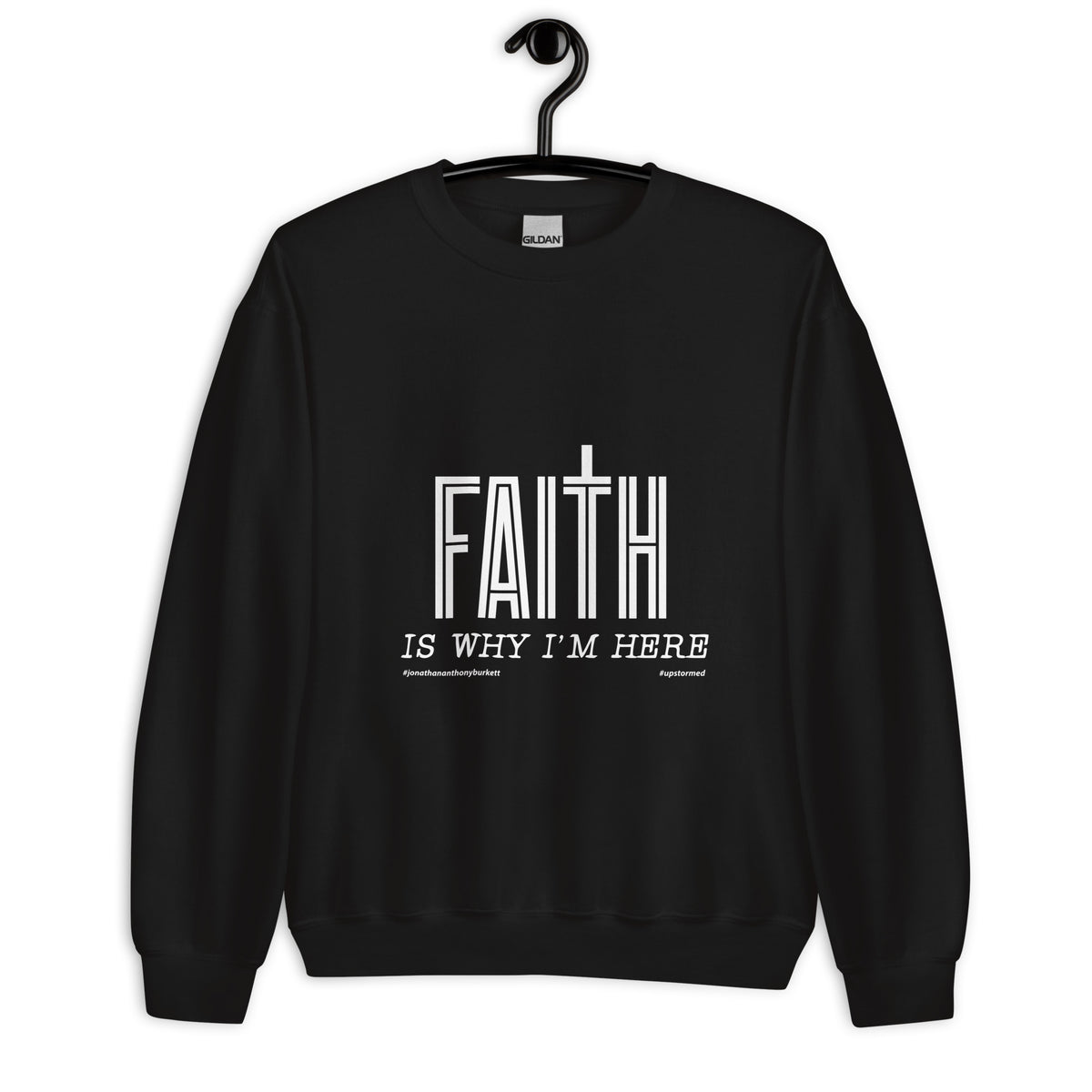 Faith Is Why I'm Here Upstormed Sweatshirt