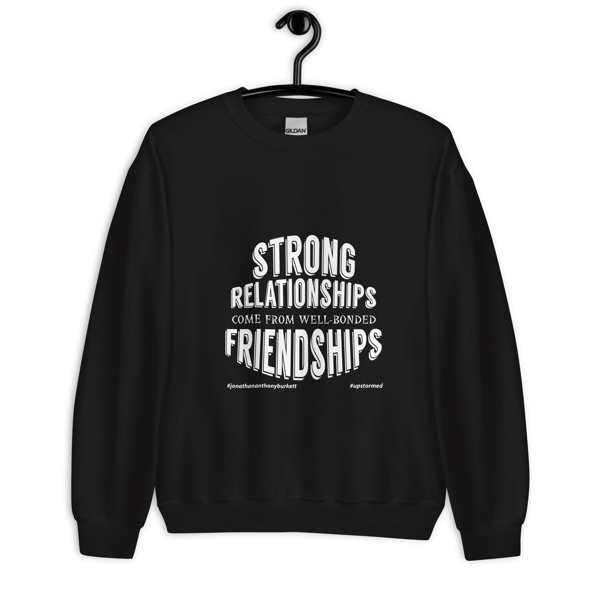 Strong Relationships Come From Well-Bonded Friendships Upstormed Sweatshirt