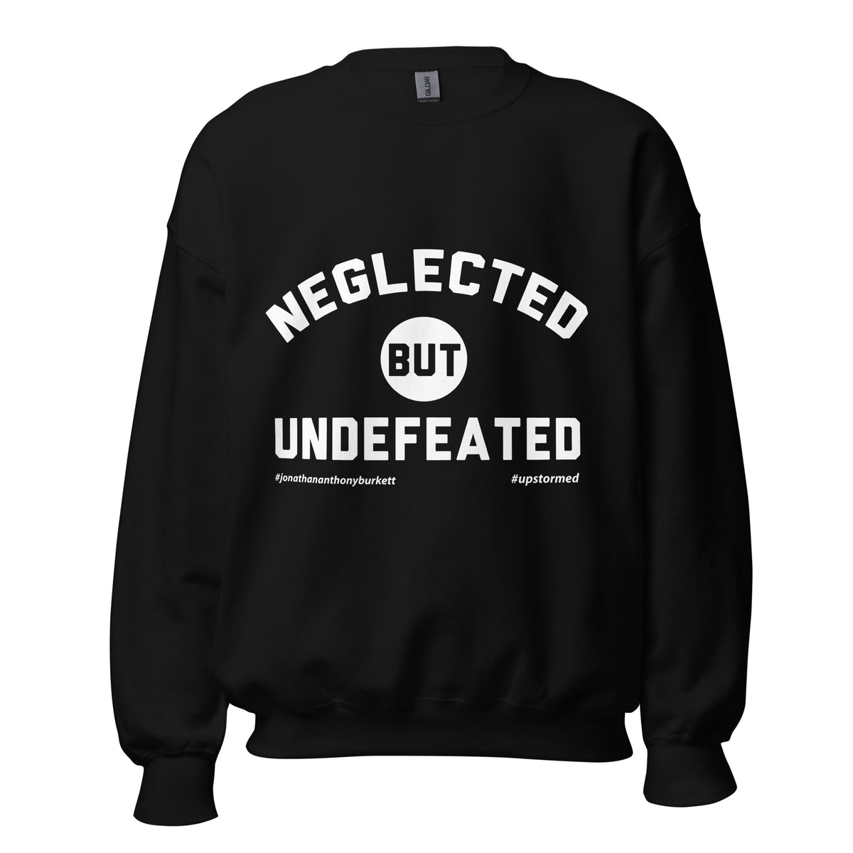 Neglected But Undefeated Upstormed Sweatshirt