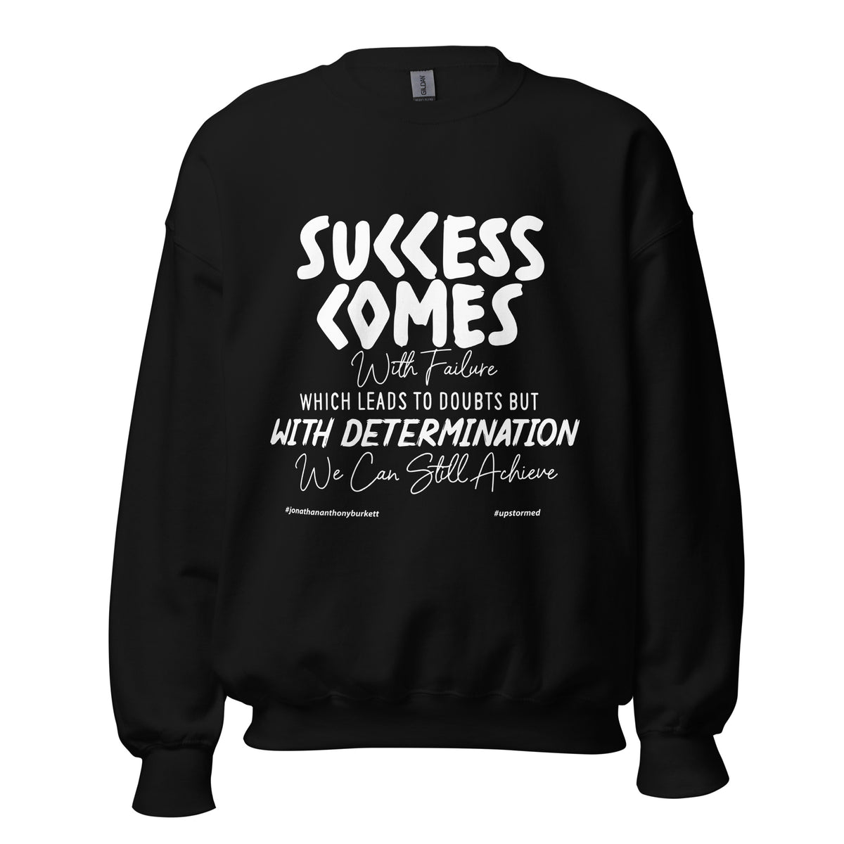 Success Comes With Failure Upstormed Sweatshirt