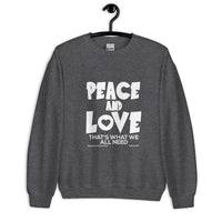 Peace And Love That’s What We All Need Upstormed Sweatshirt