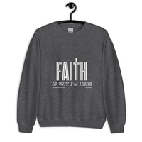 Faith Is Why I'm Here Upstormed Sweatshirt