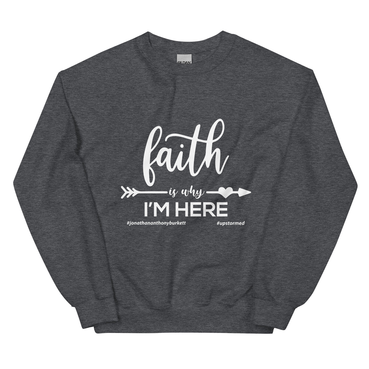 Faith Is Why I’m Here Upstormed Sweatshirt