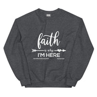 Faith Is Why I’m Here Upstormed Sweatshirt