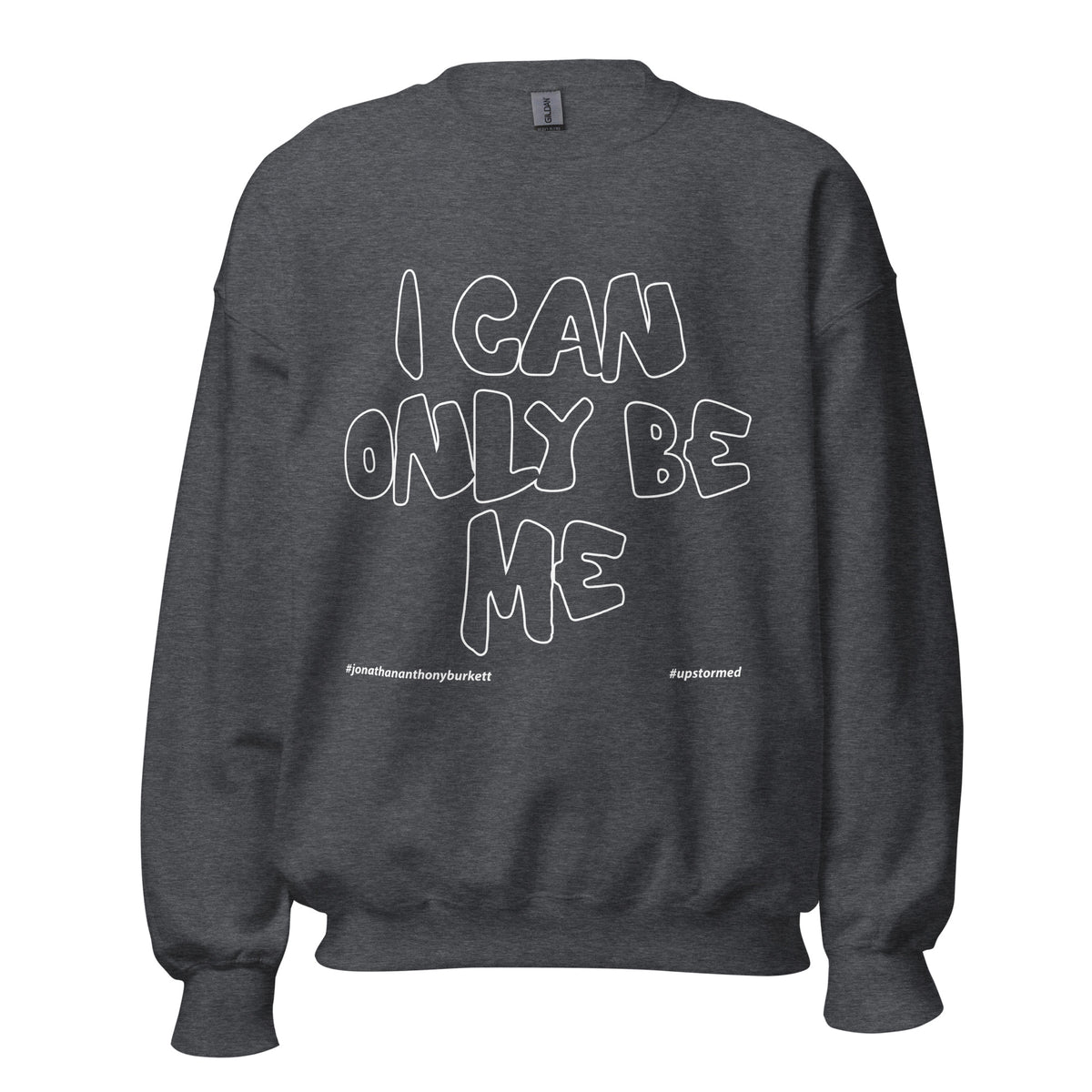 I Can Only Be Me Upstormed Sweatshirt