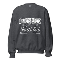 Blessed Because I'm Faithful Upstormed Sweatshirt