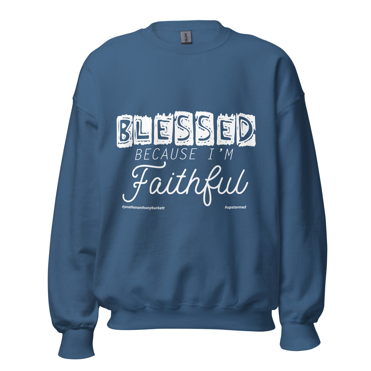 Blessed Because I'm Faithful Upstormed Sweatshirt