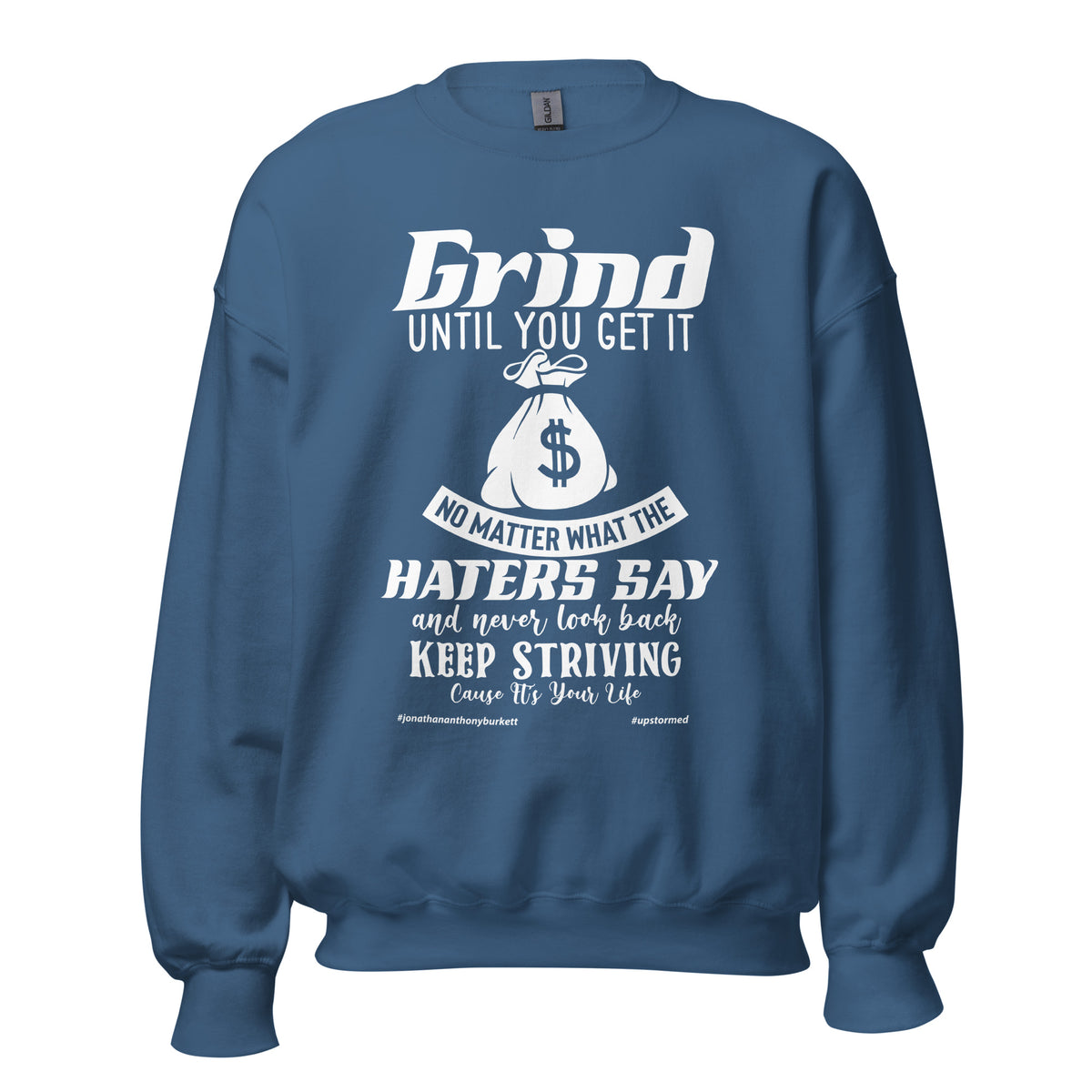 Grind Until You Get It Upstormed Sweatshirt