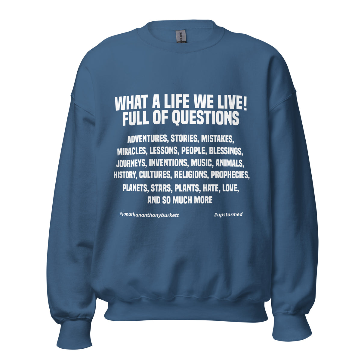 What a Life We Live Upstormed Sweatshirt