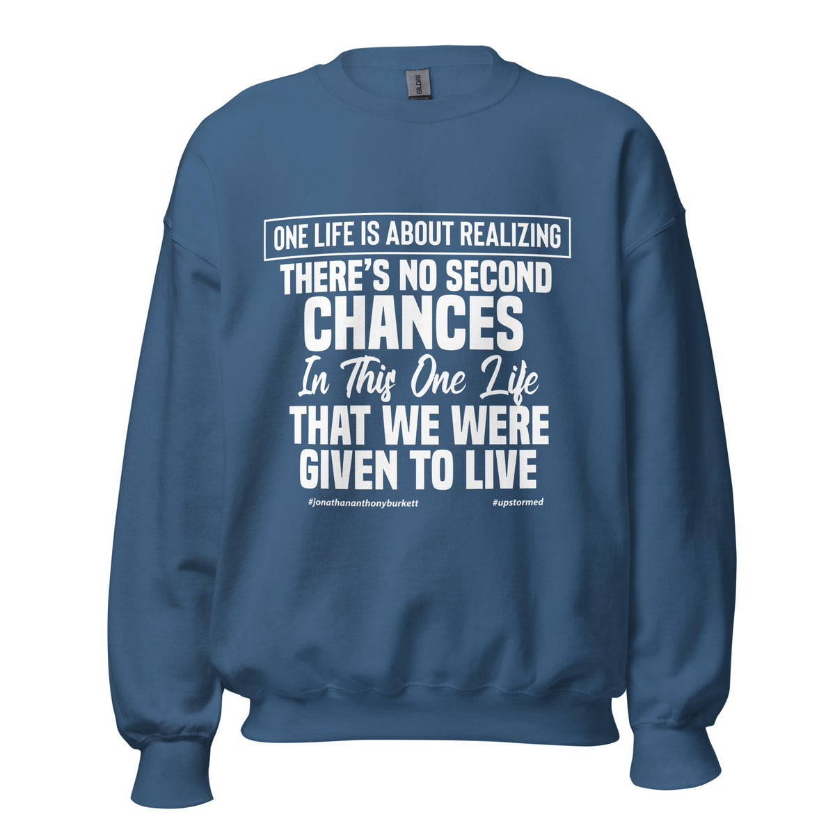 There’s No second Chances Upstormed Sweatshirt