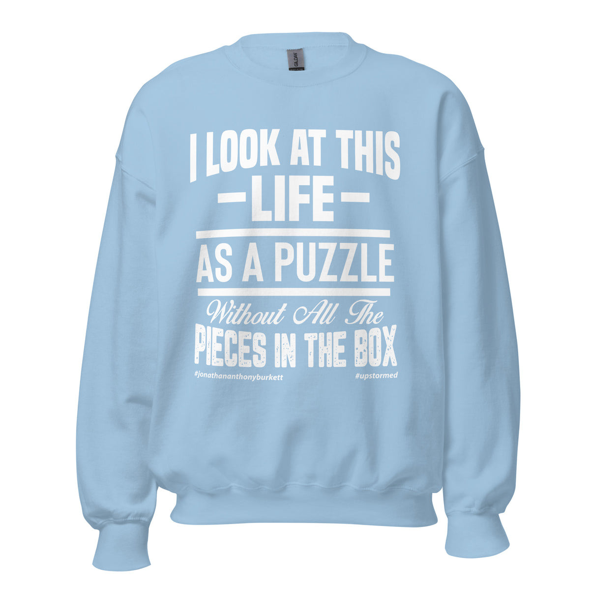 I Look At This Life As A Puzzle Upstormed Sweatshirt