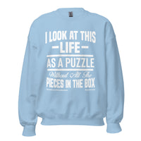 I Look At This Life As A Puzzle Upstormed Sweatshirt