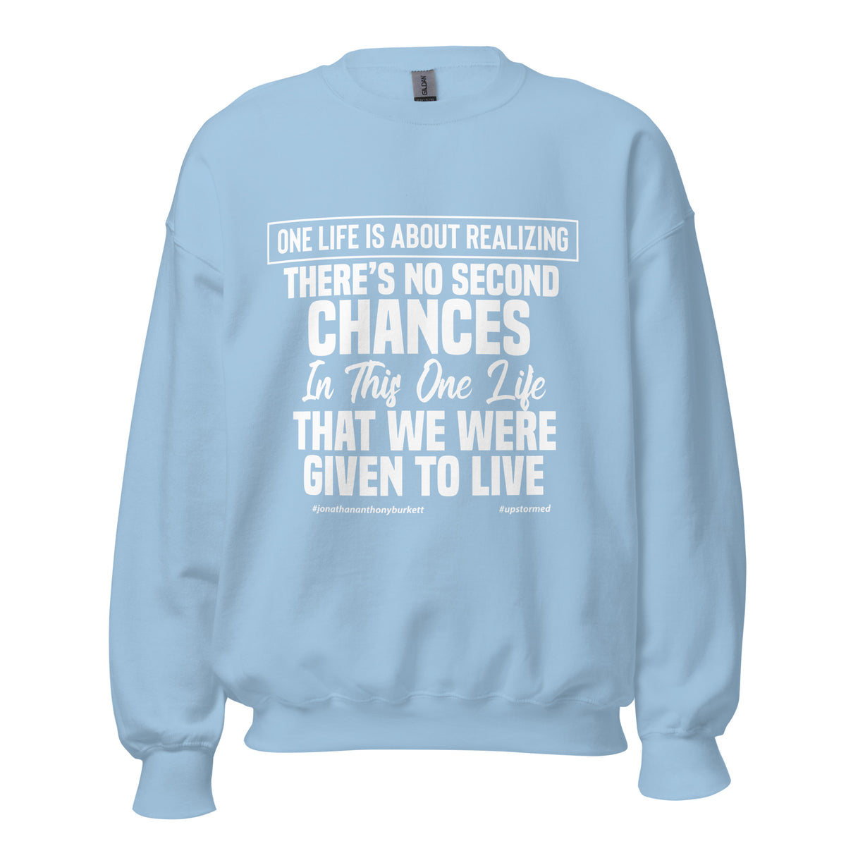 There’s No second Chances Upstormed Sweatshirt