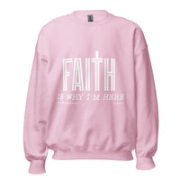 Faith Is Why I'm Here Upstormed Sweatshirt