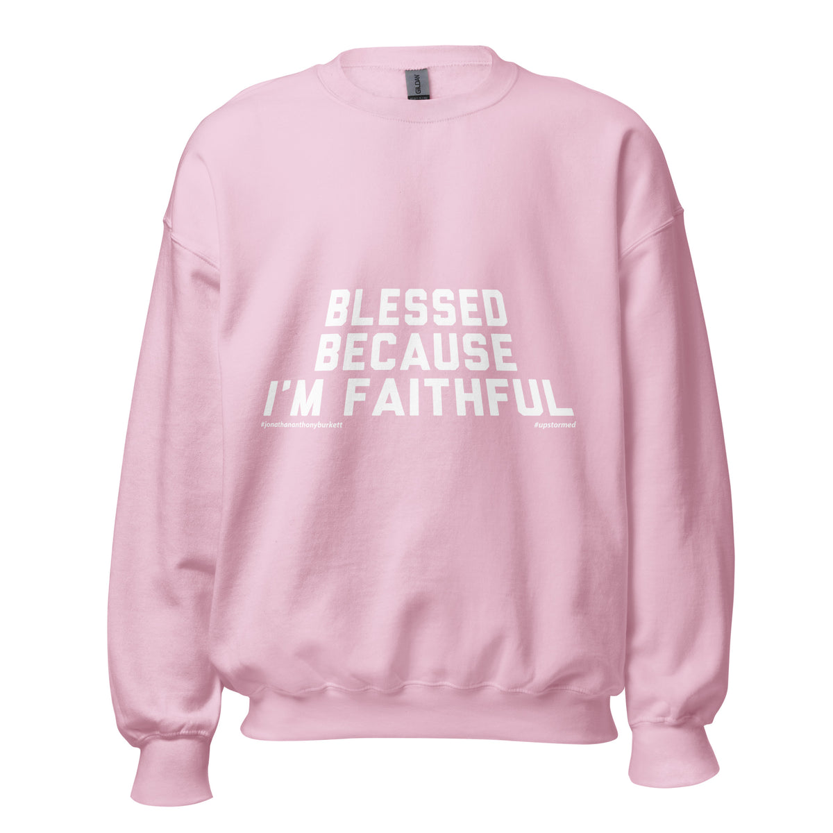 Blessed Because I'm Faithful Upstormed Sweatshirt