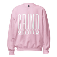 Grind Until You Get It Upstormed Sweatshirt