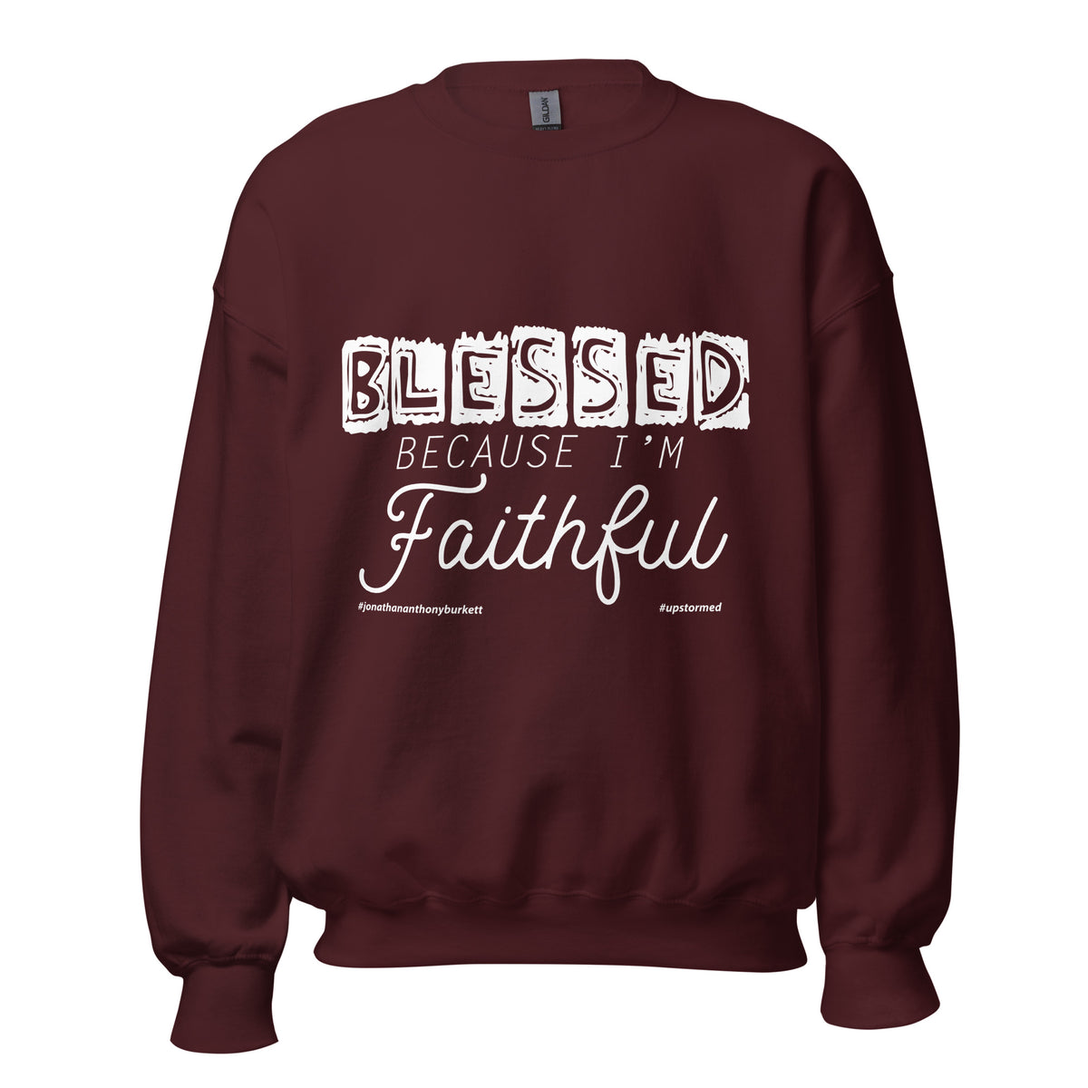 Blessed Because I'm Faithful Upstormed Sweatshirt