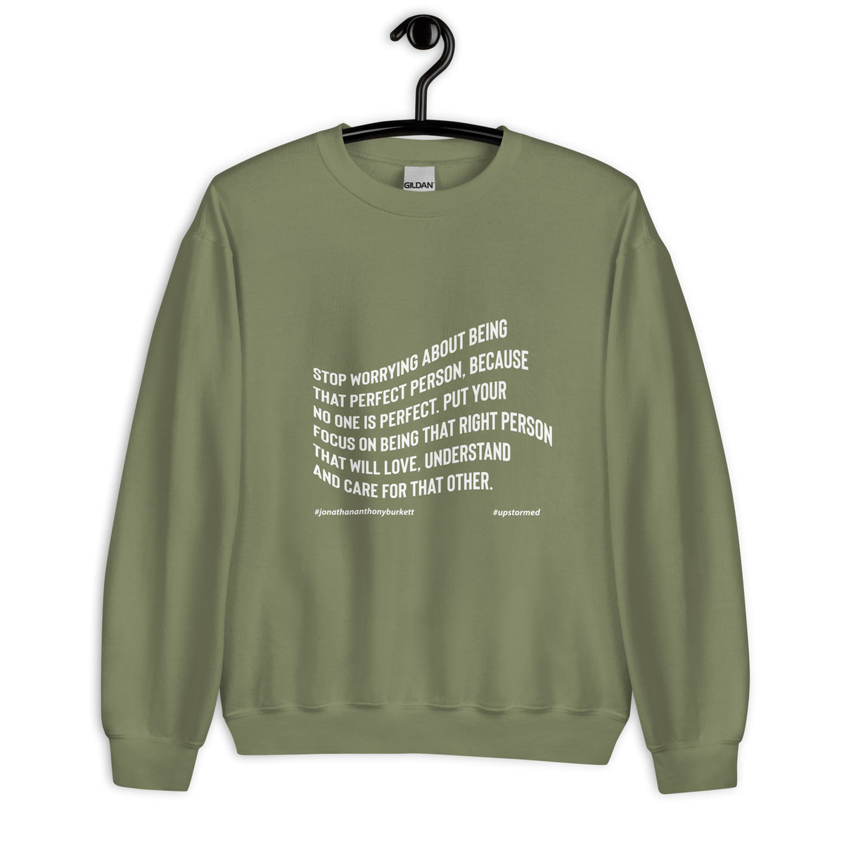 Stop Worrying About Being That Perfect Person Upstormed Sweatshirt