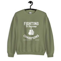 Fighting To Become Champions Upstormed Sweatshirt