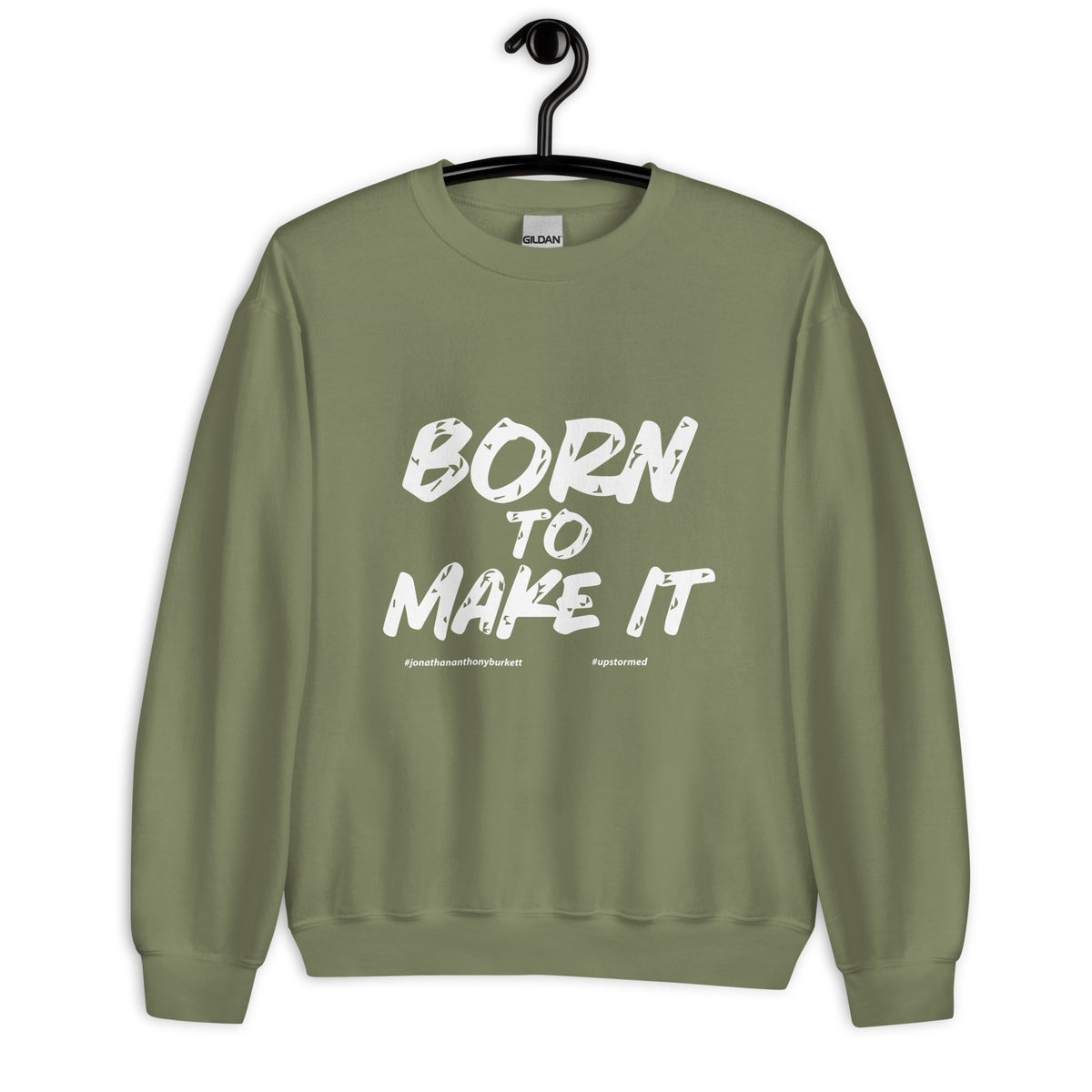 Born To Make It Upstormed Sweatshirt