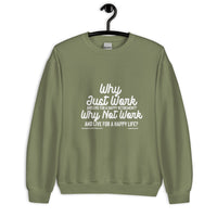 Why Just Work And Live For A Happy Retirement Upstormed Sweatshirt