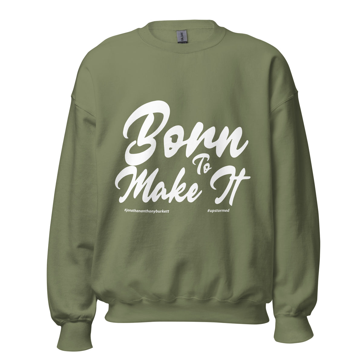 Born To Make It Upstormed Sweatshirt