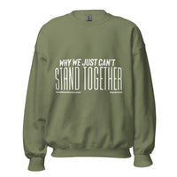 Why We Just Can't Stand Together Upstormed Sweatshirt